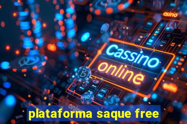 plataforma saque free